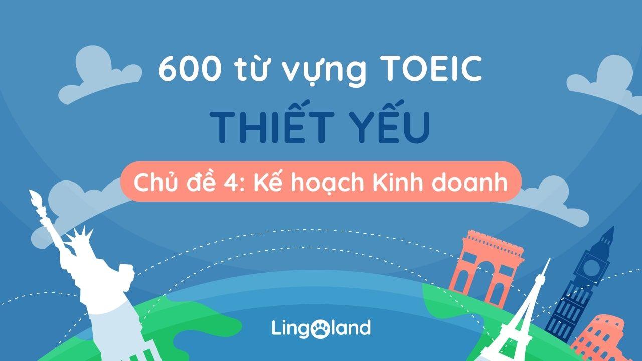 600 từ vựng toeic thiết yếu - chủ đề kế hoạch kinh doanh