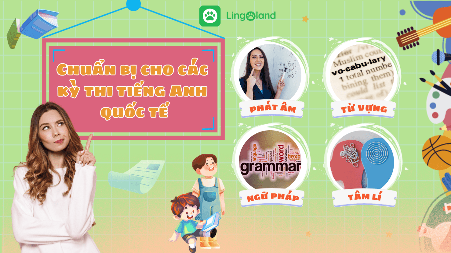 Chuẩn Bị Cho Các Kỳ Thi Quốc Tế: Hành Trang Từ Phát Âm Đến Tâm Lý