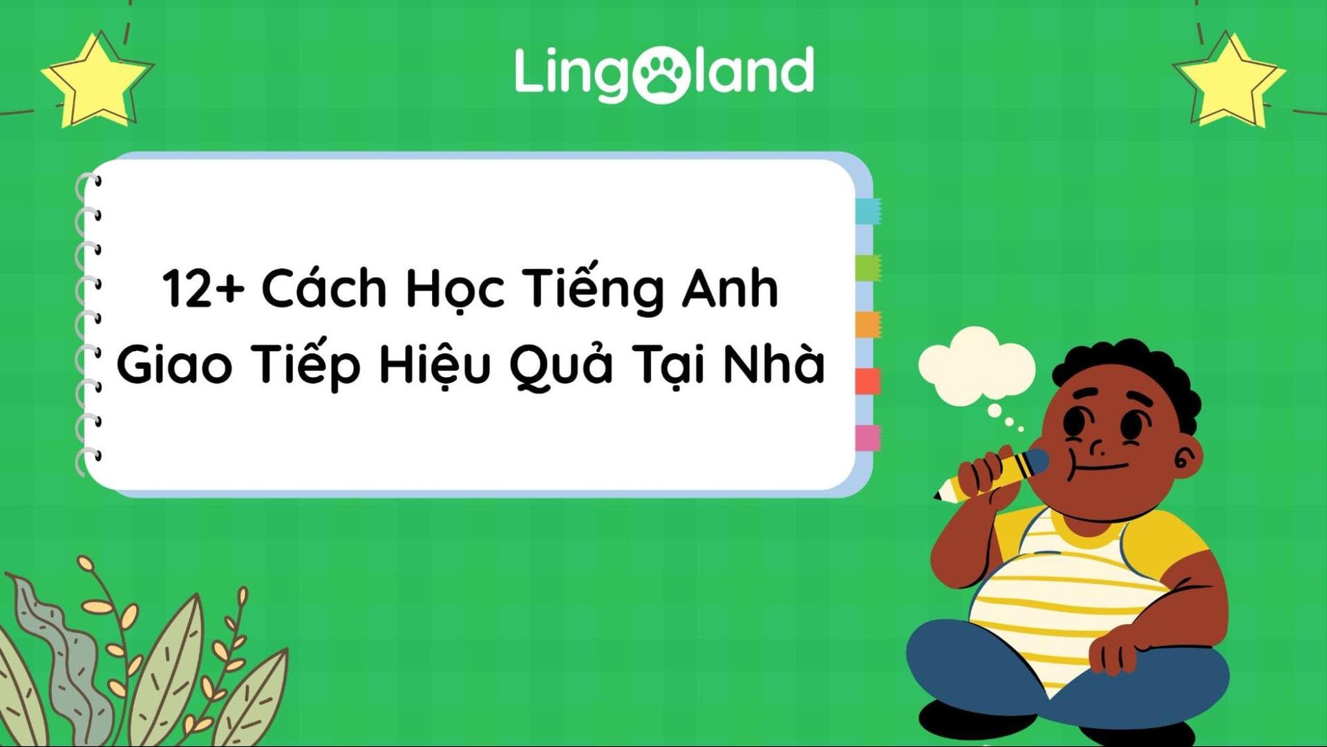 12+ Cách Học Tiếng Anh Giao Tiếp Hiệu Quả Tại Nhà